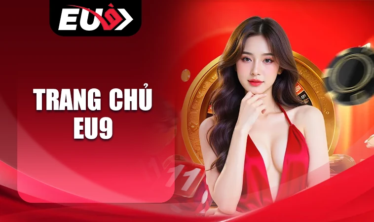 Trang chủ 30 EU9 - Trang Chủ EU 9 - Nhà Cái Uy Tín Nhất Việt Nam 2025