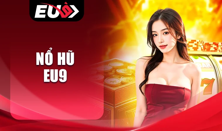 Trang chủ 31 EU9 - Trang Chủ EU 9 - Nhà Cái Uy Tín Nhất Việt Nam 2025
