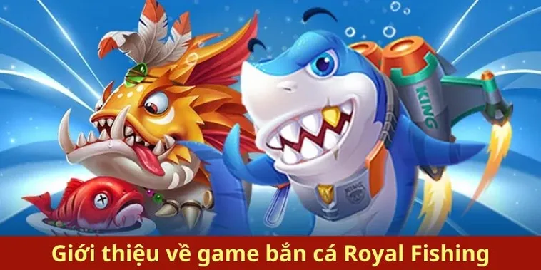 Chinh Phục Đại Dương Cùng Bí Kíp Chơi Bắn Cá Royal Fishing EU9 2 Chinh Phục Đại Dương Cùng Bí Kíp Chơi Bắn Cá Royal Fishing EU9